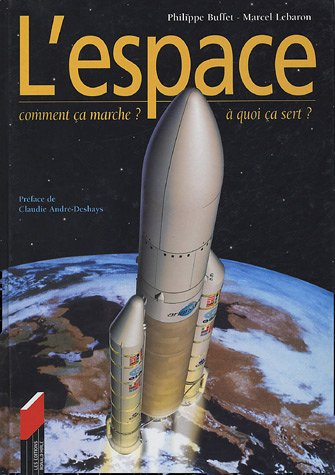 L'espace : comment ça marche ? A quoi ça sert ?