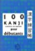 100 kanji pour débutants