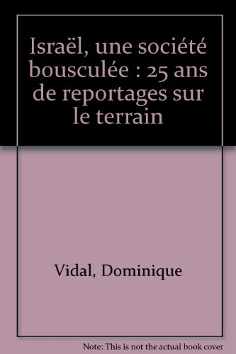 Israël, une société bousculée : 25 ans de reportages sur le terrain