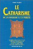 le catharisme. de la rigueur à la pureté
