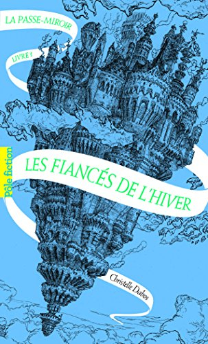 La passe-miroir. Vol. 1. Les fiancés de l'hiver