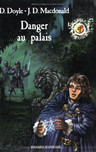 Le cercle magique. Vol. 4. Danger au Palais
