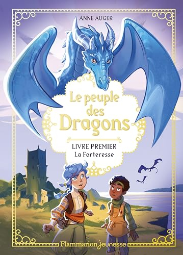 Le peuple des dragons. Vol. 1. La forteresse