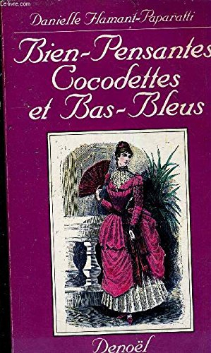 Bien-pensantes, cocodettes et bas-bleus : la femme bourgeoise à travers la presse féminine et famili