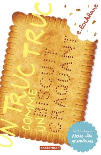 Un truc truc comme un biscuit craquant. Vol. 1