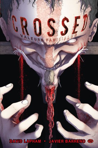 Crossed. Vol. 3. Valeurs familiales