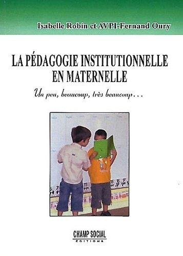 La pédagogie institutionnelle à l'école maternelle : un peu, beaucoup, très beaucoup...