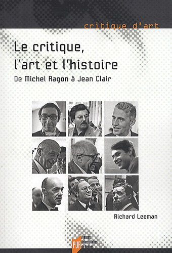 Le critique, l'art et l'histoire : de Michel Ragon à Jean Clair