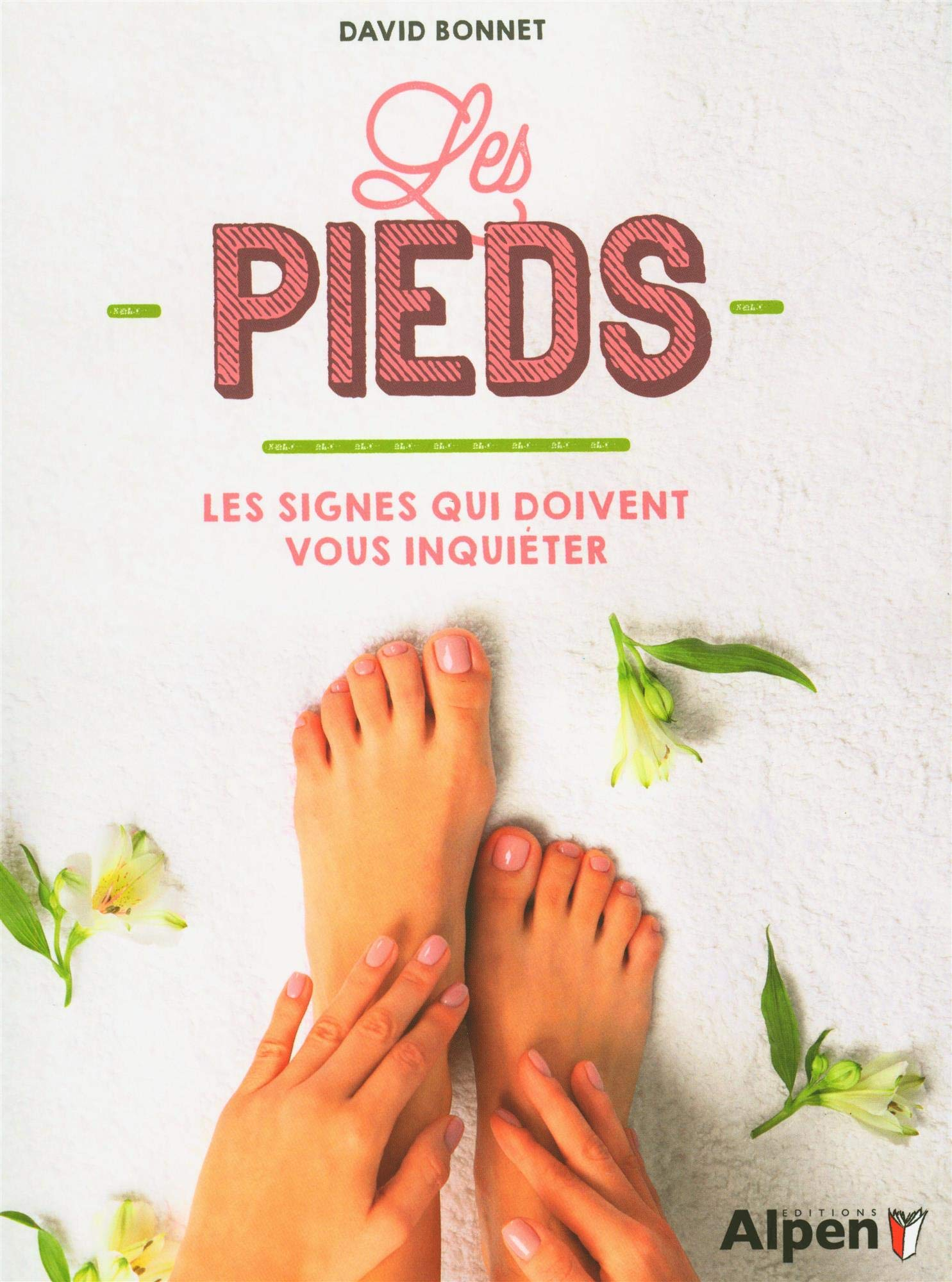 Les pieds : les signes qui doivent vous inquiéter
