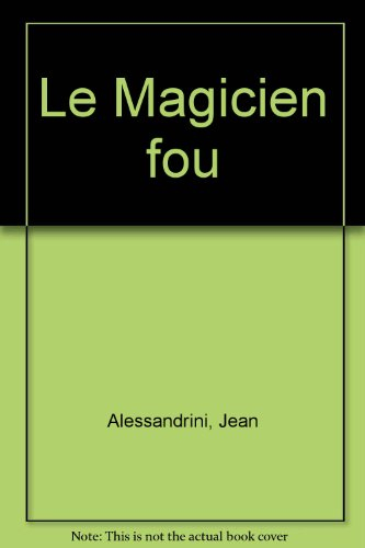 La Magicien fou