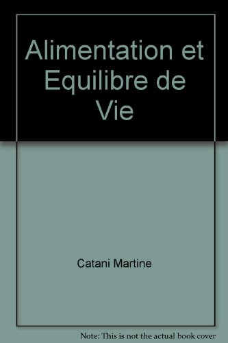 Alimentation et équilibre de vie : précis d'alimentation saine