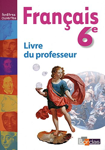 fenêtres ouvertes 6e &#x2022, livre du professeur