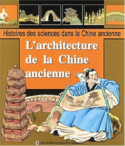 Histoires des sciences dans la Chine ancienne. Vol. 2005. L'architecture de la Chine ancienne : Yu H