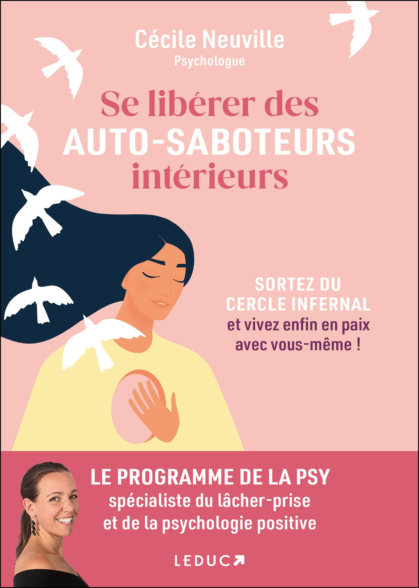 Se libérer des auto-saboteurs intérieurs : sortez du cercle infernal et vivez enfin en paix avec vou