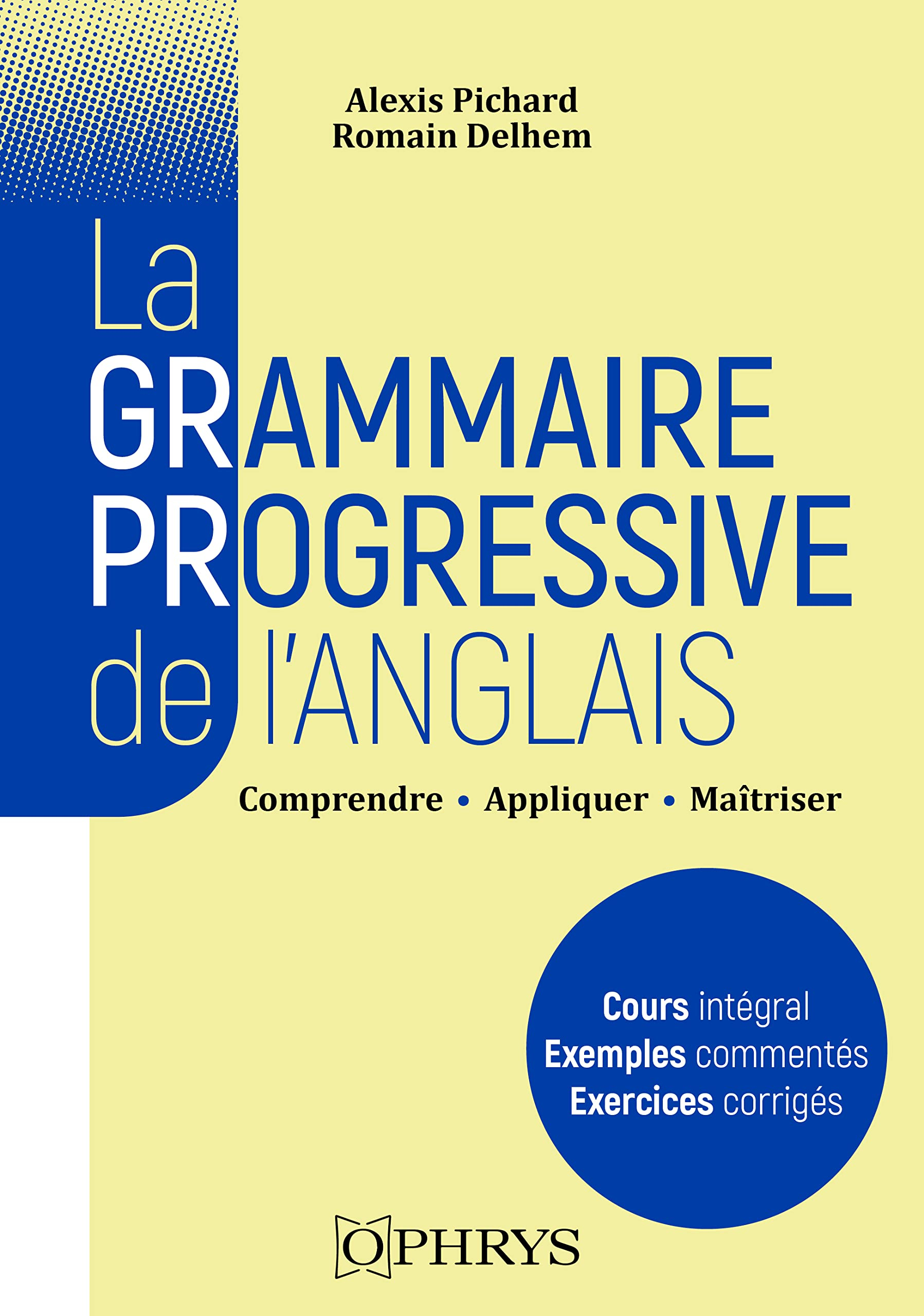 La grammaire progressive de l'anglais : comprendre, appliquer, maîtriser : licence-master, classes p