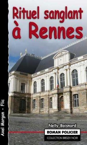 Axel Morgan, flic. Rituel sanglant à Rennes
