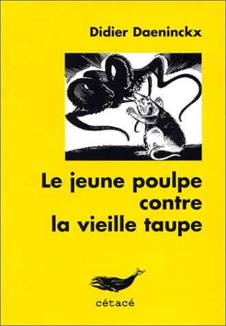 Le jeune poulpe contre la vieille taupe