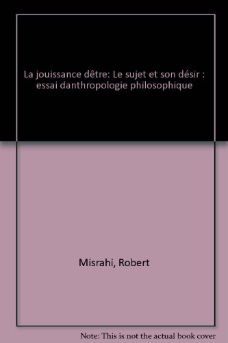 La jouissance d'être : le sujet et son désir
