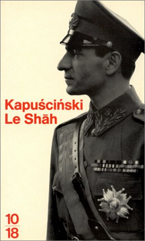 Le shah ou La démesure du pouvoir