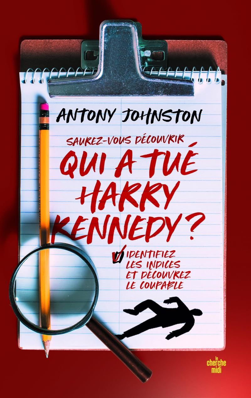 Saurez-vous découvrir qui a tué Harry Kennedy ? : identifiez les indices et découvrez le coupable