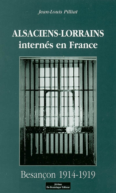 Alsaciens-Lorrains internés en France : Besançon 1914-1919