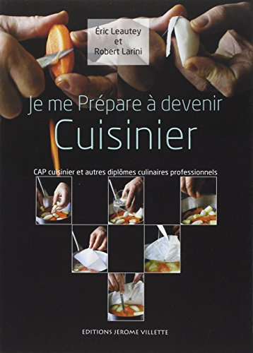 Je me prépare à devenir cuisinier : CAP cuisinier et autres diplômes culinaires professionnels