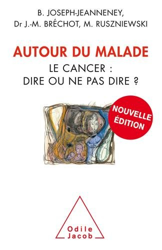Autour du malade : la famille, le médecin et le psychologue