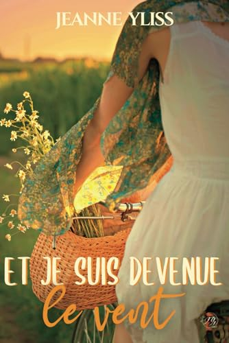Et je suis devenue le vent