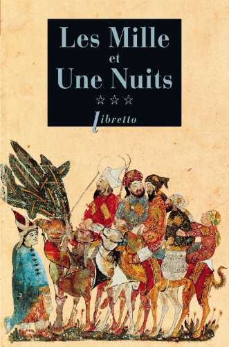 Les mille et une nuits. Vol. 3. Les passions voyageuses