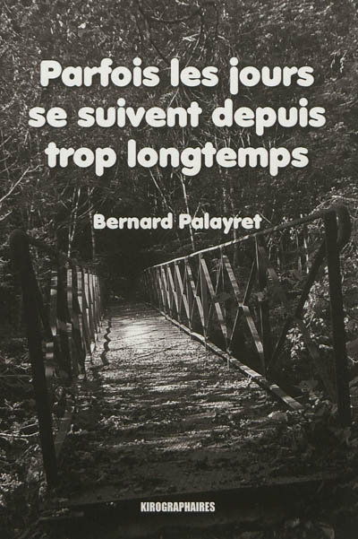 Parfois les jours se suivent depuis trop longtemps