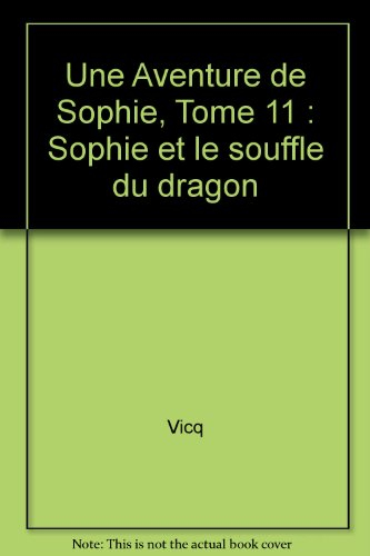 Sophie. Vol. 11. Sophie et le souffle du dragon