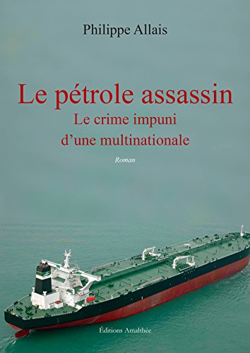 le pétrole assassin