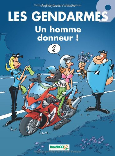 Les gendarmes. Vol. 9. Un homme donneur !