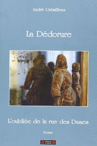 La dédorure : l'oubliée de la rue des dames