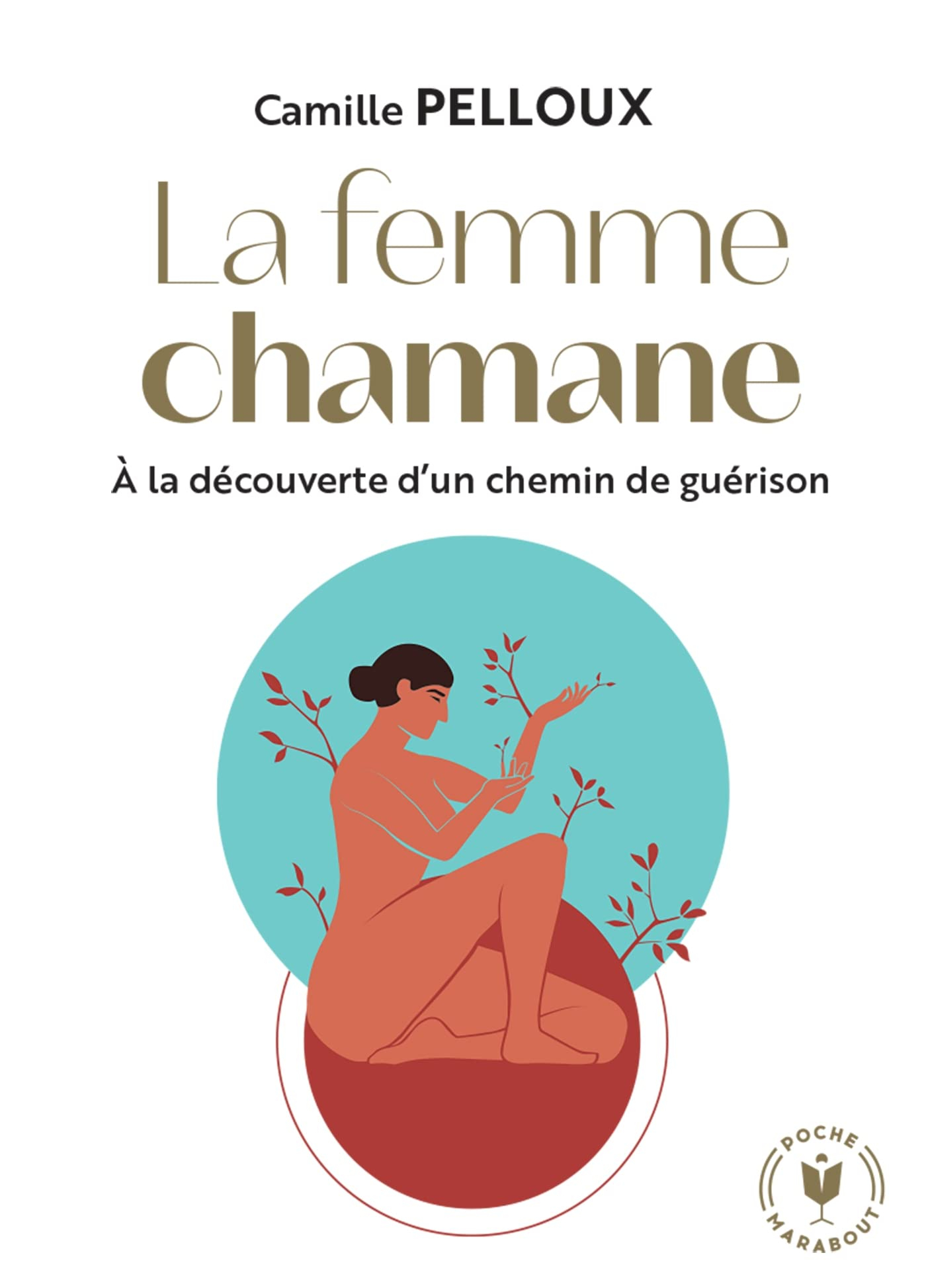 La femme chamane : à la découverte d'un chemin de guérison