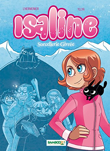 Isaline. Vol. 2. Sorcellerie givrée