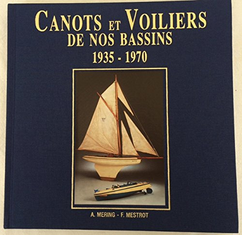 Canots et voiliers de nos bassins : La production française, 1935-1970
