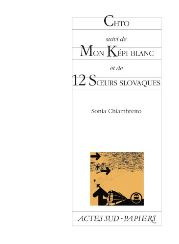 Chto : interdit aux moins de 15 ans. Mon képi blanc. 12 soeurs slovaques