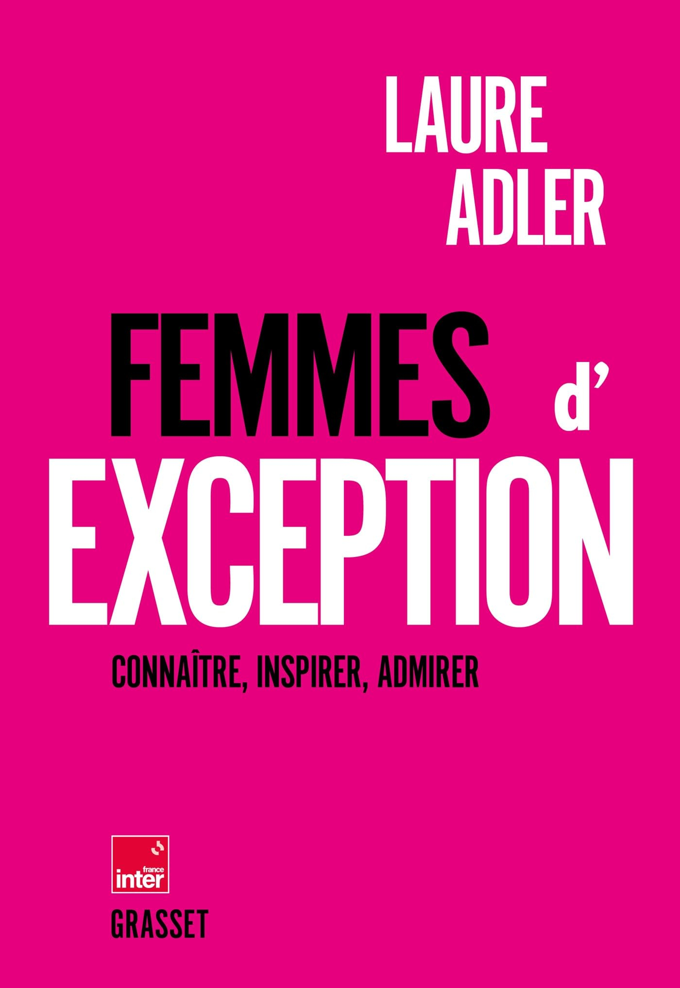 Femmes d'exception : connaître, inspirer, admirer