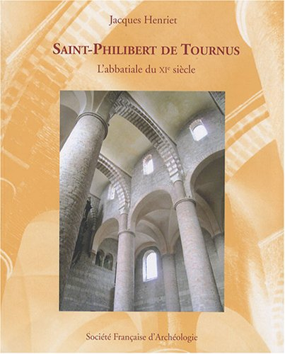 Saint-Philibert de Tournus : l'abbatiale du XIe siècle