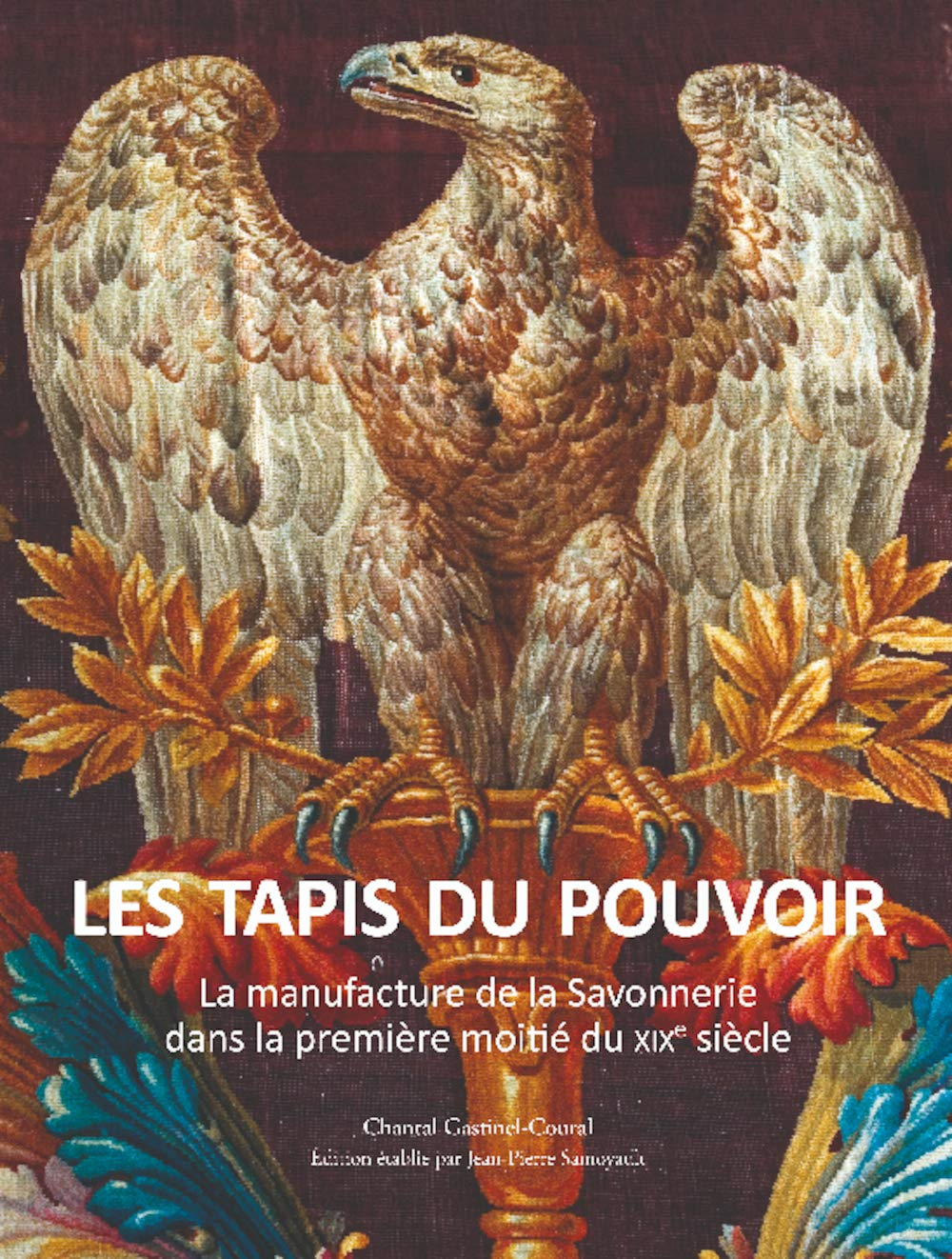 Les tapis du pouvoir : la manufacture de la Savonnerie dans la première moitié du XIXe siècle
