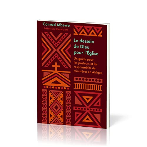 Le dessein de Dieu pour l'Église: Un guide pour les pasteurs et les responsables de ministères en Af
