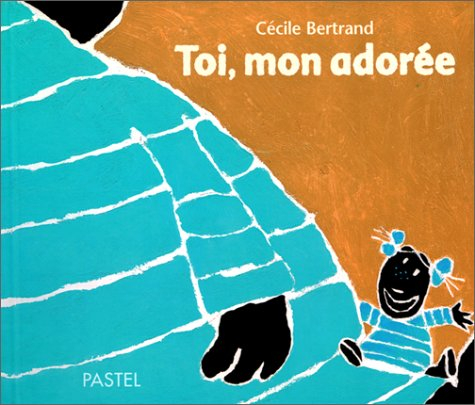 Toi, mon adorée