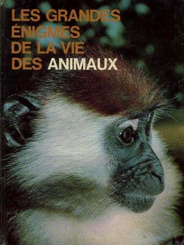 les grandes énigmes de la vie des animaux - tome 1 : les animaux d'afrique