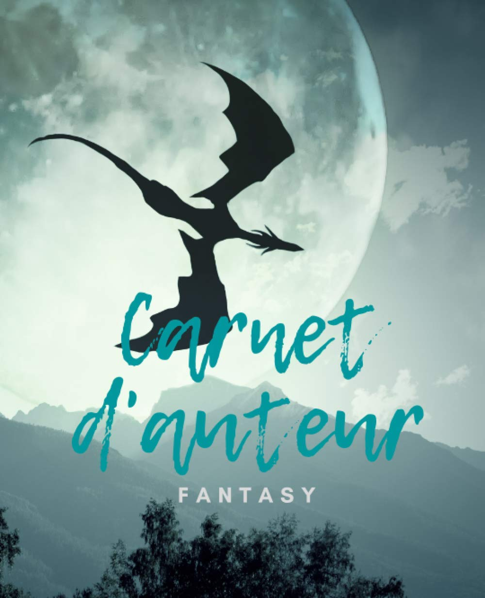 Carnet d'auteur : fantasy: Un outil concret et pratique au service des romancier.es.