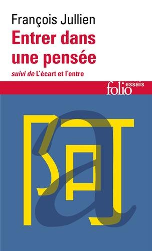Entrer dans une pensée ou Des possibles de l'esprit. L'écart et l'entre : leçon inaugurale de la cha