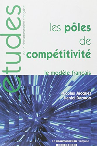 Les pôles de compétitivité : le modèle français