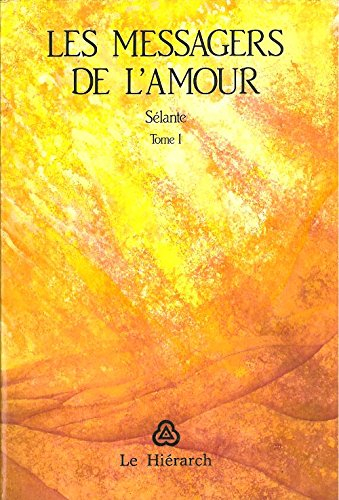 Les messagers de l'amour. Vol. 1