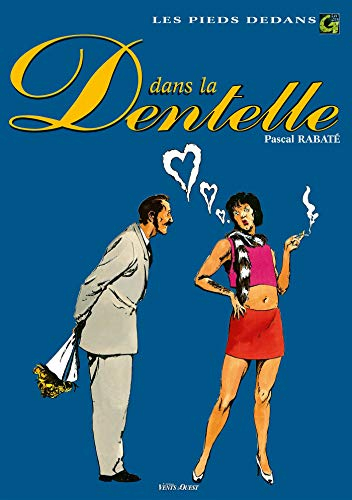 Les Pieds dedans. Vol. 3. Dans la dentelle