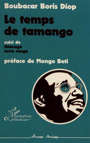Le Temps de Tamango. Thiaroye, terre rouge